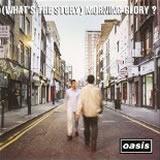Oasis - What's the Story Morning Glory?